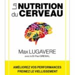 La nutrition du cerveau de Max Lugavere