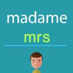 Comment appeler Madame en anglais ?