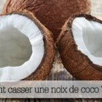 Comment casser une noix de coco en deux ?