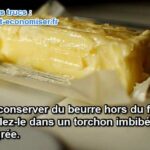 Comment conserver le beurre sans frigo ?