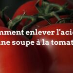 Comment enlever l'acidité de la soupe à la tomate ?
