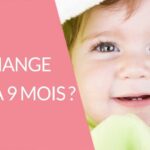 Comment mange un bébé de 9 mois ?