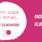 Comment poser ses intentions à la nouvelle lune ?