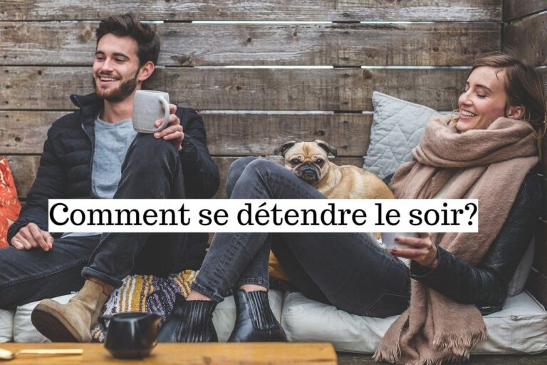 Comment se caler le soir ?