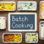 Comment s'organiser pour faire du batch Cooking ?