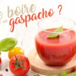 Quand boire un gaspacho ?