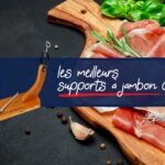 Quel est le meilleur jambon cru ?