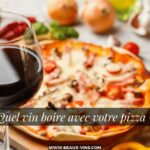Quel vin boire avec de la pizza ?