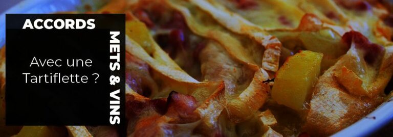 Quel vin rouge boire avec une tartiflette ?