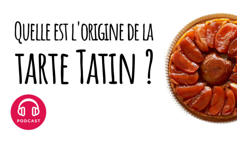 Quelle est l’origine de la tarte Tatin ? Quelle est l'origine de la tarte Tatin ?