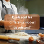 Quels sont les trois modes de cuisson ?