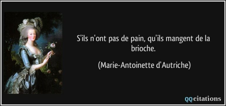 Qui a dit ils n'ont pas de pain qu'ils mangent de la brioche ?