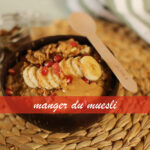 Comment manger du muesli le matin ?
