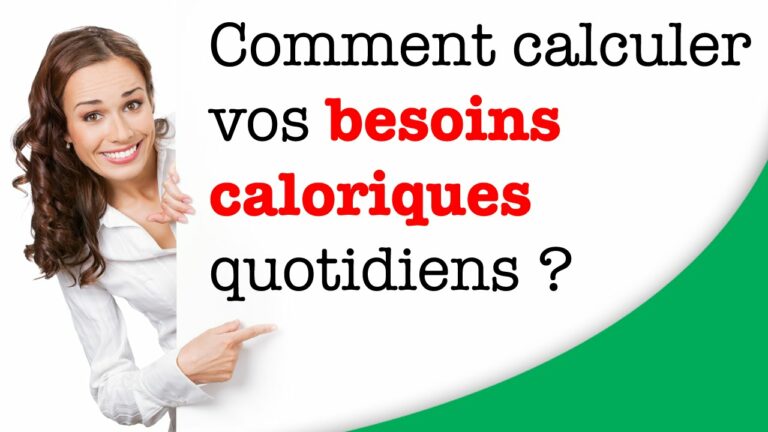 Comment calculer mes besoins caloriques ?